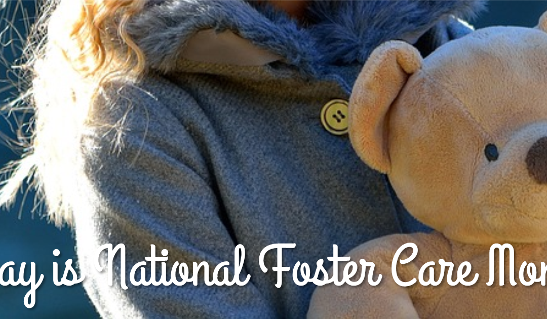 May is National Foster Care Month